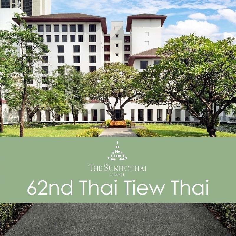 62nd Thai Tiew Thai | The Sukhothai Bangkok