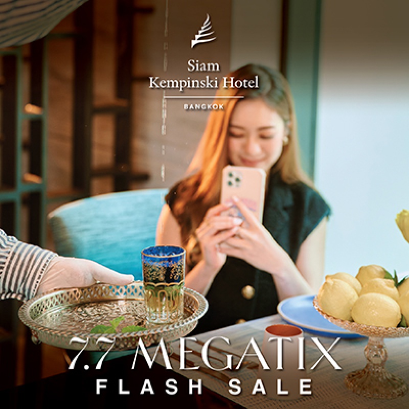7.7 Flash Sale I Siam Kempinski Hotel Bangkok