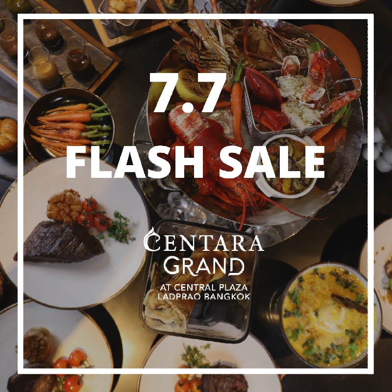 7.7 Flash Sale - Centara Grand at Central Plaza Ladprao Bangkok