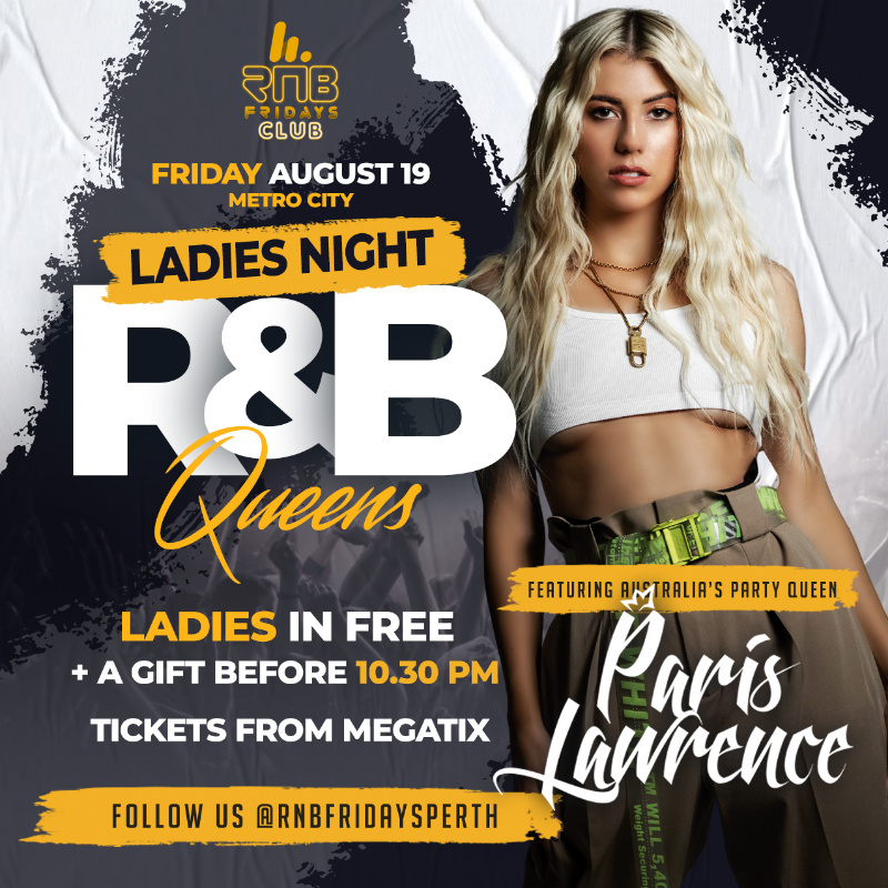 Megatix - RNB Fridays Club Perth - 19th Aug LADIES NIGHT Ft. Paris Lawrence