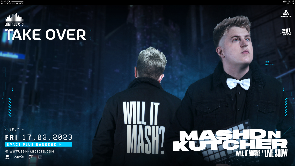 Megatix EDM Addicts Take Over EP7 Presents Mashd N Kutcher at