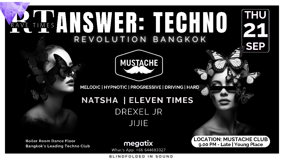 Answer:Techno Bangkok, Mustache Club, by Rave Times & The Dream Project at  Mustache Bar, Bangkok