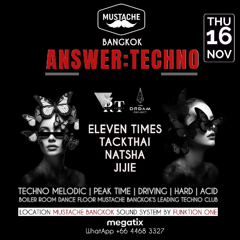 Answer:Techno Bangkok, Mustache Club, by Rave Times & The Dream Project at  Mustache Bar, Bangkok